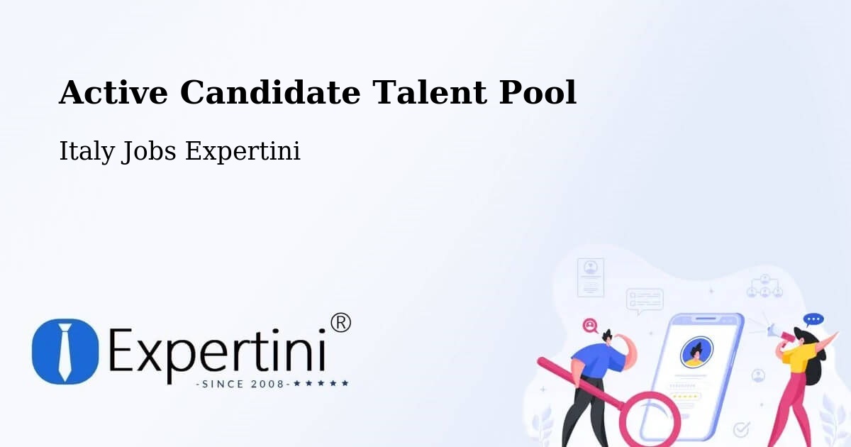 Active Candidate Talent Pool – Labico - Italy Jobs Expertini