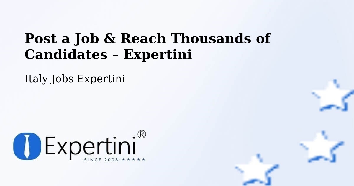 Post a Job in Labico – Hire the Right Talent - Labico, Italy Jobs Expertini