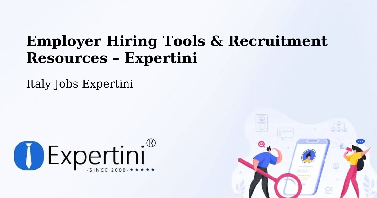 Employer Hiring Tools & Recruitment Resources – Labico - Labico, Italy Jobs Expertini