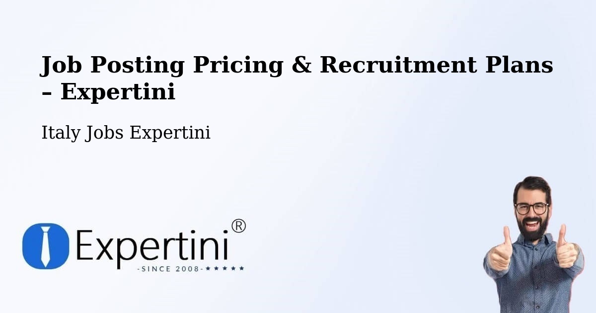Job Posting Pricing & Recruitment Plans – Labico - Labico, Italy Jobs Expertini